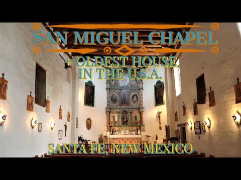 San Miguel Chapel + the Oldest House in the U.S.A. - Santa Fe, New Mexico - America’s Oldest Church